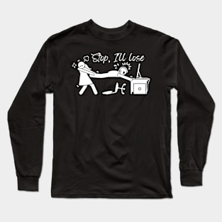 Stop, I'll lose, gems Long Sleeve T-Shirt